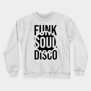 Funk Soul Disco Crewneck Sweatshirt